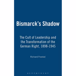 ISBN Bismarck's Shadow (The Cult of Leadership and the Transformation of the German Right, 1898-1945), Anglais, Couverture ri ...