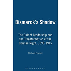 ISBN Bismarck's Shadow (The Cult of Leadership and the Transformation of the German Right, 1898-1945) livre Anglais Couverture rigide 256 pages