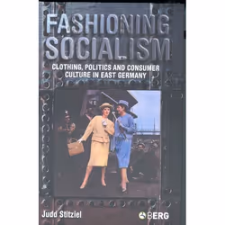 ISBN Fashioning Socialism (Clothing, Politics and Consumer Culture in East Germany), Anglais, Livre broché, 272 pages