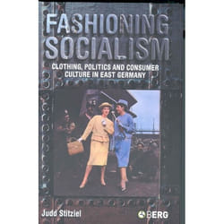 ISBN Fashioning Socialism (Clothing, Politics and Consumer Culture in East Germany)