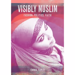 ISBN Visibly Muslim (Fashion, Politics, Faith), Anglais, Couverture rigide, 256 pages