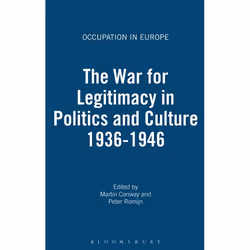 ISBN The War for Legitimacy in Politics and Culture 1936-1946, histoire, Anglais, Couverture rigide, 256 pages
