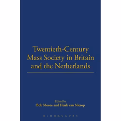 ISBN Twentieth-Century Mass Society in Britain and the Netherlands, Anglais, Couverture rigide, 224 pages