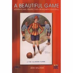 ISBN A Beautiful Game (International Perspectives on Women's Football), Anglais, Couverture rigide, 224 pages