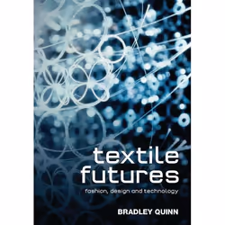 ISBN Textile Futures (Fashion, Design and Technology), Anglais, Couverture rigide, 320 pages