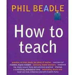 How To Teach by Phil Beadle