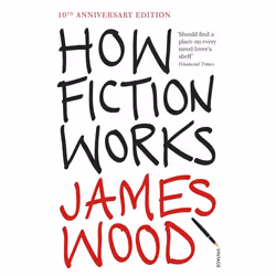 ISBN How Fiction Works, Anglais, Livre broché, 240 pages