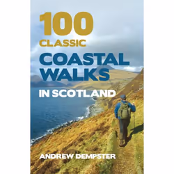 ISBN 100 Classic Coastal Walks in Scotland, Anglais, Livre broché, 416 pages