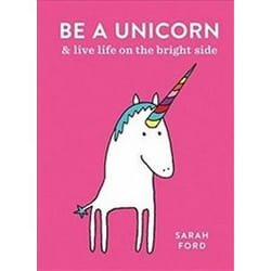 ISBN Be a Unicorn: and Live Life on the Bright Side livre Photographie Anglais