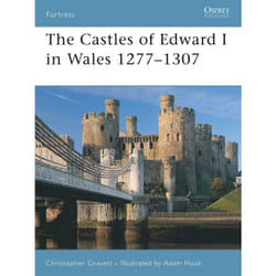 ISBN The Castles of Edward I in Wales 1277–1307