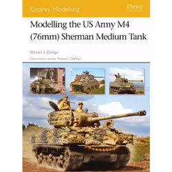 ISBN Modelling the US Army M4 (76mm) Sherman Medium Tank, Anglais, Livre broché, 80 pages