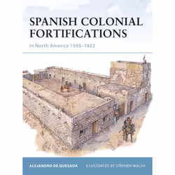 ISBN Spanish Colonial Fortifications in North America 1565–1822, Anglais, Livre broché, 64 pages