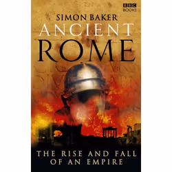 ISBN Ancient Rome: The Rise and Fall of an Empire, Anglais, Livre broché, 448 pages