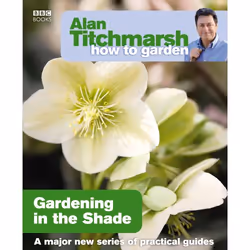 ISBN Alan Titchmarsh How to Garden: Gardening in the Shade, Anglais, Livre broché, 128 pages