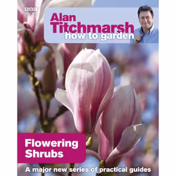 ISBN Alan Titchmarsh How to Garden: Flowering Shrubs, Anglais, Livre broché, 128 pages