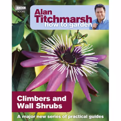 ISBN Alan Titchmarsh How to Garden: Climbers and Wall Shrubs, Anglais, Livre broché, 128 pages