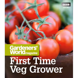 ISBN Gardeners' World: First Time Veg Grower, Anglais, Livre broché, 216 pages