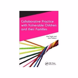 ISBN Collaborative Practice with Vulnerable Children and Their Families, Santé, esprit et corps, Anglais, 133 pages