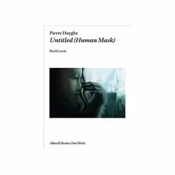 ISBN Pierre Huyghe Untitled: Human Mask, Art & design, Anglais, 96 pages