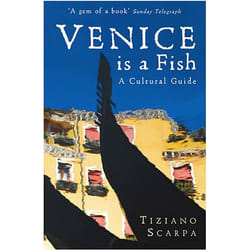 Allen & Unwin Venice is a Fish: A Cultural Guide livre écriture de voyage Anglais Livre broché 160 pages