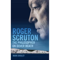 ISBN Roger Scruton: The Philosopher on Dover Beach, Anglais, Couverture rigide, 200 pages