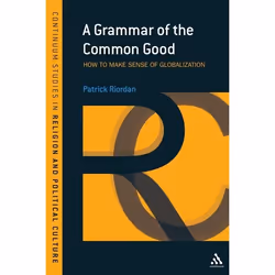 ISBN A Grammar of the Common Good (Speaking of Globalization), Religion, Anglais, Couverture rigide, 208 pages