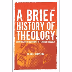 ISBN A Brief History of Theology (From the New Testament to Feminist Theology), Anglais, Livre broché, 304 pages