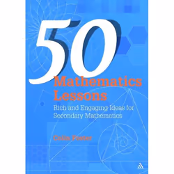 ISBN 50 Mathematics Lessons (Rich and Engaging Ideas for Secondary Mathematics), Anglais, Livre broché, 120 pages