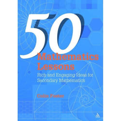 ISBN 50 Mathematics Lessons (Rich and Engaging Ideas for Secondary Mathematics)