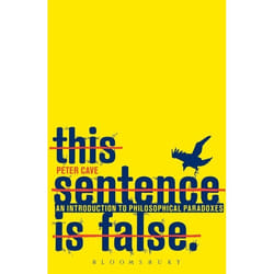 ISBN This Sentence is False (An Introduction to Philosophical Paradoxes)
