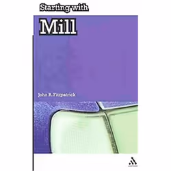 Allen &amp; Unwin Starting with Mill, philosophie, Anglais, 192 pages