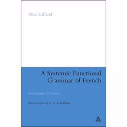 ISBN A Systemic Functional Grammar of French (From Grammar to Discourse), Anglais, Livre broché, 288 pages