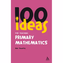 ISBN 100 Ideas for Teaching Primary Mathematics, Anglais, Livre broché, 146 pages