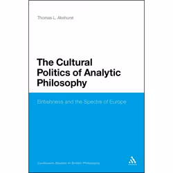 ISBN The Cultural Politics of Analytic Philosophy (Britishness and the Spectre of Europe), philosophie, Anglais, Couverture r ...