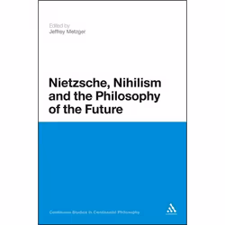 ISBN Nietzsche, Nihilism and the Philosophy of the Future, philosophie, Anglais, Couverture rigide, 224 pages