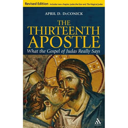 ISBN The Thirteenth Apostle: Revised Edition (What the Gospel of Judas Really Says)