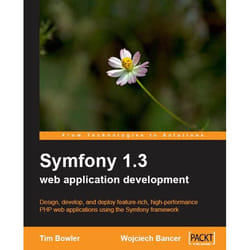 Packt Symfony 1.3 Web Application Development livre & manuel de logiciels
