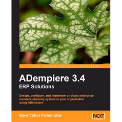 Packt ADempiere 3.4 ERP Solutions, Logiciel de gestion, 460 pages, Bayu Cahya Pamungkas, Packt