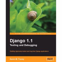 Packt Django 1.1 Testing and Debugging, Logiciel de développement, 236 pages, Karen M. Tracey, Packt