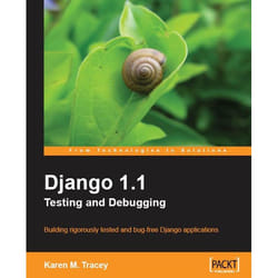 Packt Django 1.1 Testing and Debugging livre & manuel de logiciels