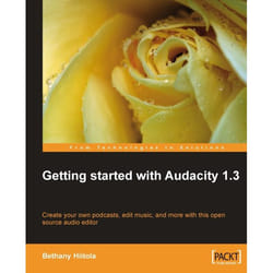 Packt Getting started with Audacity 1.3 livre & manuel de logiciels