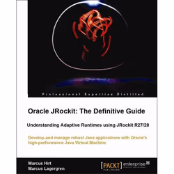 Packt Oracle JRockit: The Definitive Guide, Logiciel de développement, 588 pages, Marcus Hirt, Marcus Lagergren, Packt