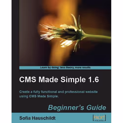 Packt CMS Made Simple 1.6: Beginner's Guide, Logiciel de développement, 364 pages, Sofia Hauschildt, Packt