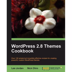 Packt WordPress 2.8 Themes Cookbook, Logiciel de développement, 312 pages, Nick Ohrn, Lee Jordan, Packt