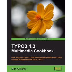 Packt TYPO3 4.3 Multimedia Cookbook, Logiciel de développement, 228 pages, Dan Osipov, Packt