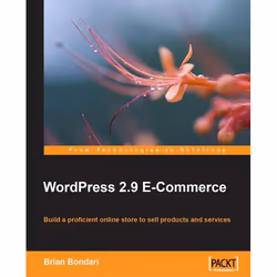 Packt WordPress 2.9 E-Commerce, Logiciel de développement, 284 pages, Brian Bondari, Packt