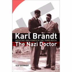 ISBN Karl Brandt: The Nazi Doctor (Medicine and Power in the Third Reich), Anglais, Couverture rigide, 496 pages