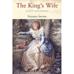 ISBN The King's Wife (George IV and Mrs Fitzherbert)