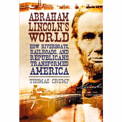 ISBN Abraham Lincoln's World (How Riverboats, Railroads, and Republicans Transformed America), Anglais, Couverture rigide, 28 ...