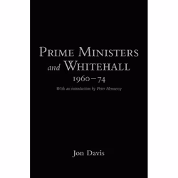 ISBN Prime Ministers and Whitehall 1960-74, Anglais, Couverture rigide, 272 pages